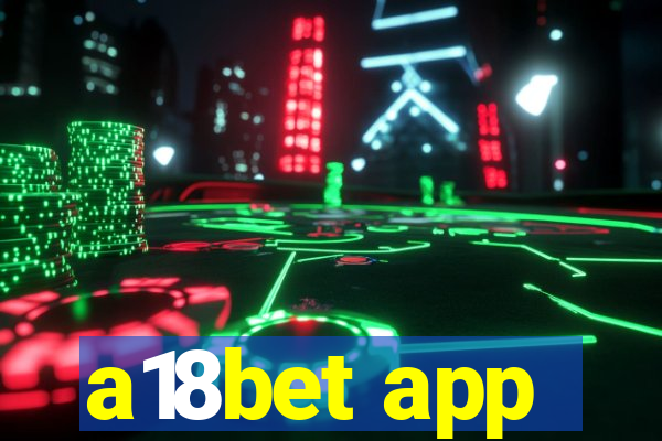 a18bet app